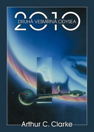Kniha 2010: Druhá vesmírná odysea Arthur C. Clarke