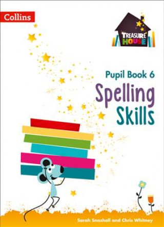 Könyv Spelling Skills Pupil Book 6 Sarah Snashall