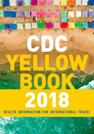 Könyv CDC Yellow Book 2018: Health Information for International Travel Centers for Disease Control and Prevention