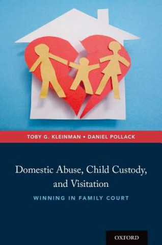 Kniha Domestic Abuse, Child Custody, and Visitation Toby G. Kleinman