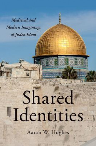 Libro Shared Identities Aaron Hughes