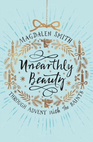 Kniha Unearthly Beauty Magdalen Smith