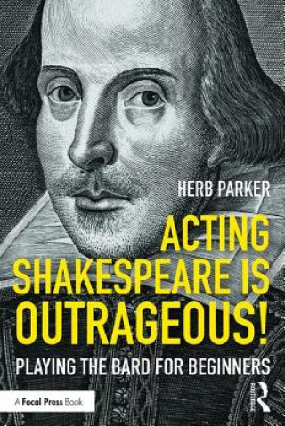 Könyv Acting Shakespeare is Outrageous! Herb Parker