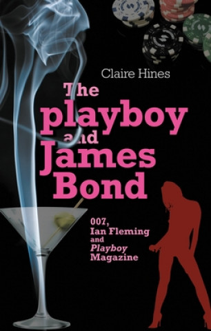 Kniha Playboy and James Bond Claire Hines