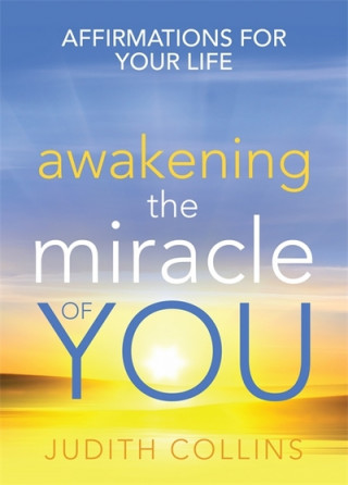 Carte Awakening the Miracle of You Judith Collins
