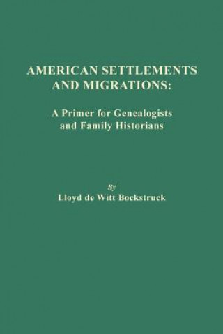 Kniha American Settlements and Migrations LLOYD DE BOCKSTRUCK