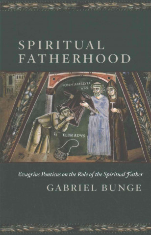 Kniha Spiritual Fatherhood Gabriel Bunge