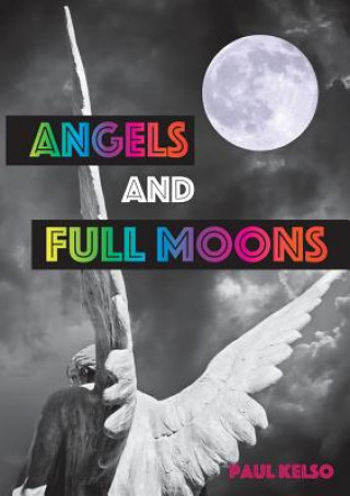 Kniha Angels and Full moons PAUL KELSO