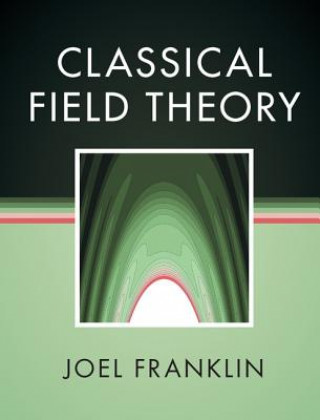 Book Classical Field Theory Joel Franklin