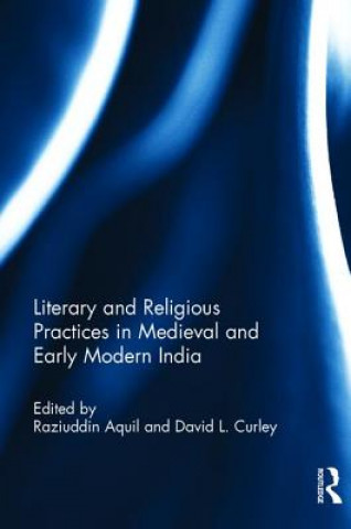 Βιβλίο Literary and Religious Practices in Medieval and Early Modern India RAZIUDDIN AQUIL