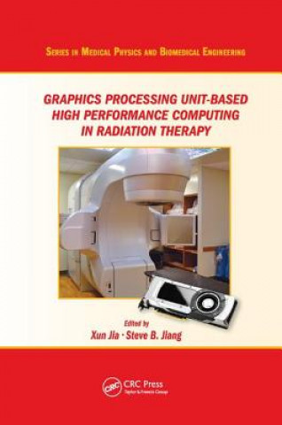 Kniha Graphics Processing Unit-Based High Performance Computing in Radiation Therapy 