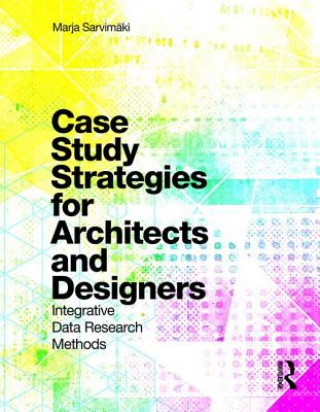 Carte Case Study Strategies for Architects and Designers SARVIMAKI