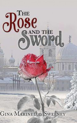 Kniha Rose and the Sword Gina Marinello-Sweeney