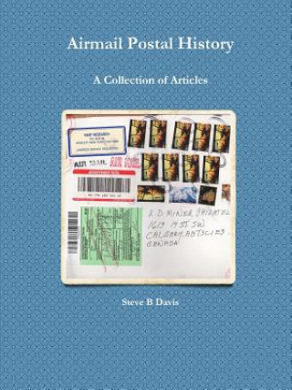 Książka Airmail Postal History: A Collection of Articles Steve B Davis