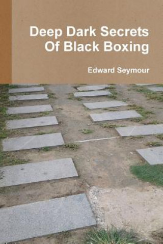 Książka Deep Dark Secrets of Black Boxing Edward Seymour