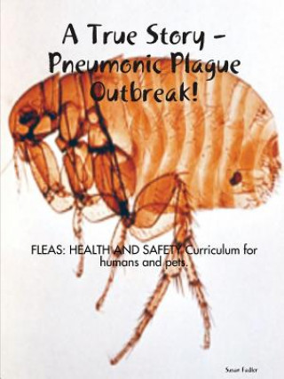 Kniha True Story: Pneumonic Plague Outbreak! Susan Fadler