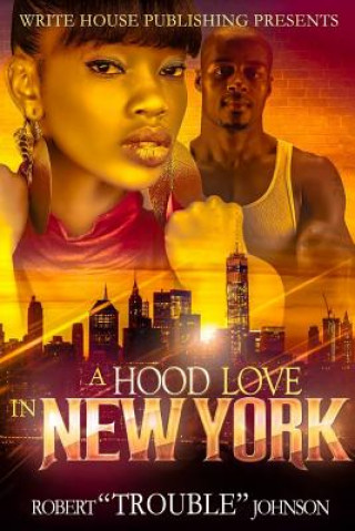 Libro Hood Love in New York Robert Trouble Johnson