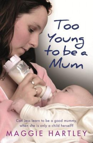 Buch Too Young to be a Mum Maggie Hartley