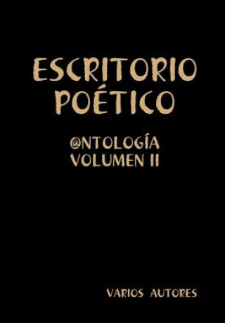 Buch ESCRITORIO POAeTICO - @NTOLOGAiA VOLUMEN II JAIME LEA"N CUADRA