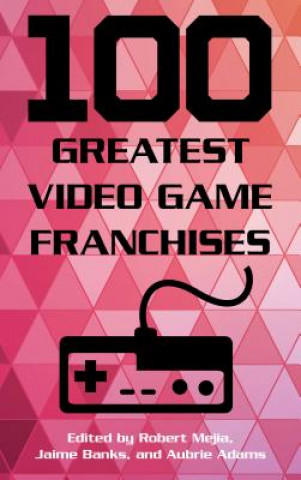 Carte 100 Greatest Video Game Franchises Mejia
