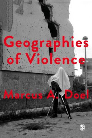 Kniha Geographies of Violence Marcus A. Doel