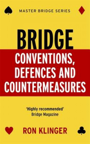 Carte Bridge Conventions, Defences and Countermeasures Ron Klinger