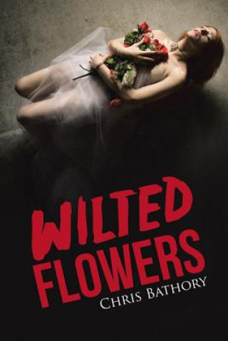Carte Wilted Flowers CHRIS BATHORY