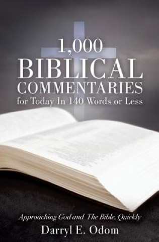 Kniha 1,000 Biblical Commentaries for Today In 140 Words or Less DARRYL E. ODOM