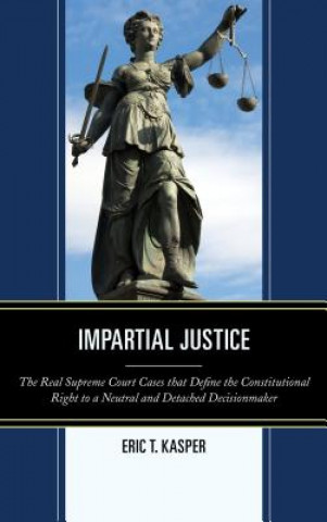 Knjiga Impartial Justice Eric T. Kasper