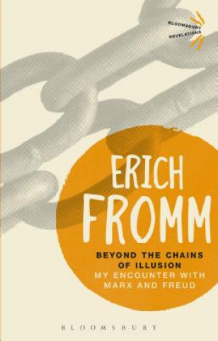 Kniha Beyond the Chains of Illusion Erich Fromm