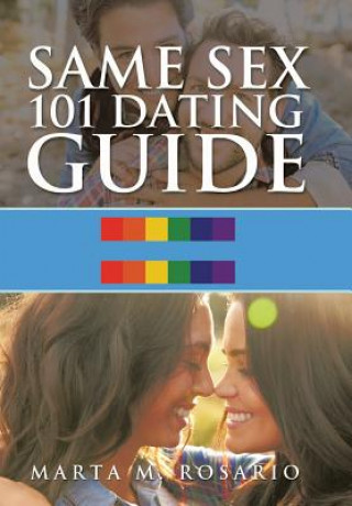 Könyv Same Sex 101 Dating Guide MARTA ROSARIO