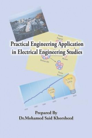 Knjiga Practical Engineering Application in Electrical Engineering Studies DR. MOHAM KHORSHEED