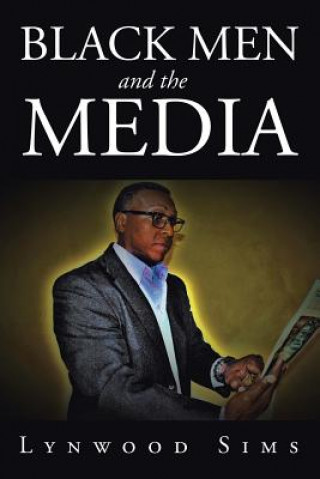 Knjiga Black Men and the Media LYNWOOD SIMS