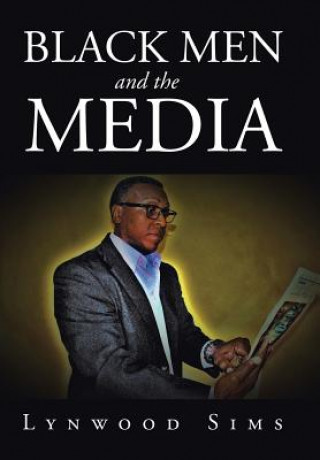 Knjiga Black Men and the Media LYNWOOD SIMS