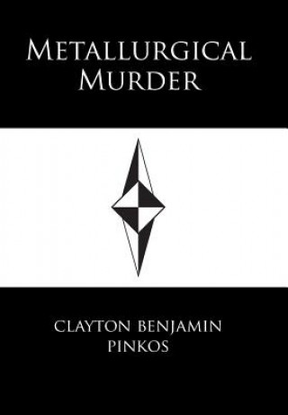 Kniha Metallurgical Murder CLAYTON BENJ PINKOS