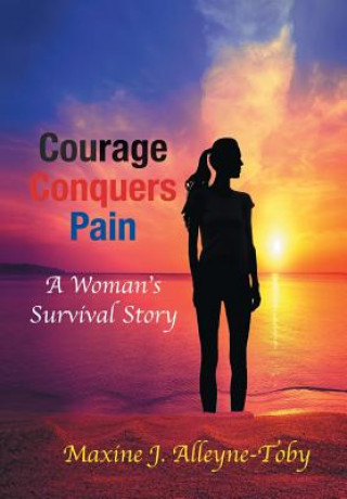 Book Courage Conquers Pain MAXINE ALLEYNE-TOBY