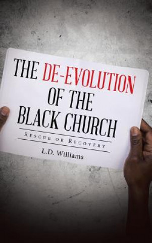 Kniha De-Evolution of the Black Church L.D. WILLIAMS