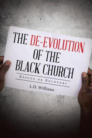 Carte De-Evolution of the Black Church L.D. WILLIAMS