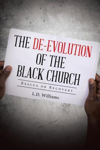 Kniha De-Evolution of the Black Church L.D. WILLIAMS