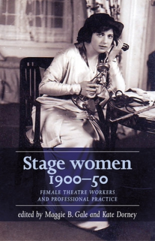 Книга Stage Women, 1900-50 Maggie B Gale