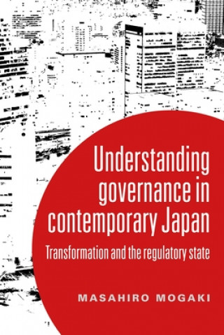 Książka Understanding Governance in Contemporary Japan Masahiro Mogaki