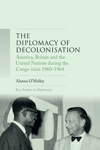 Kniha Diplomacy of Decolonisation Alanna O'Malley