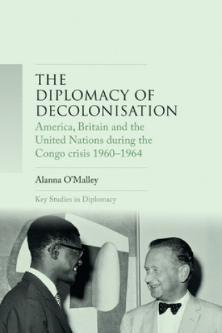 Buch Diplomacy of Decolonisation Alanna O'Malley