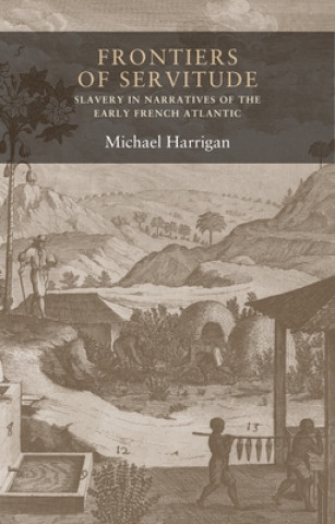 Carte Frontiers of Servitude Michael Harrigan