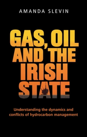 Knjiga Gas, Oil and the Irish State Amanda Slevin