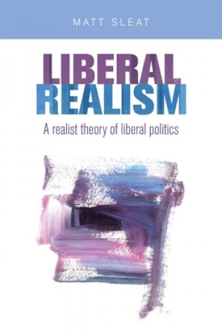 Kniha Liberal Realism Matt Sleat