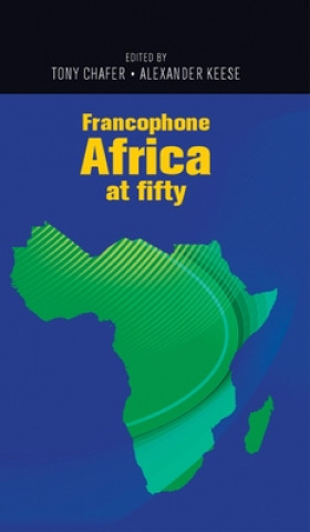 Buch Francophone Africa at Fifty Tony Chafer