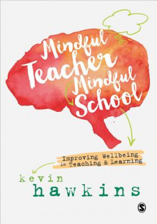 Книга Mindful Teacher, Mindful School KEVIN HAWKINS