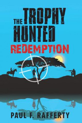 Книга Trophy Hunted Redemption PAUL F. RAFFERTY