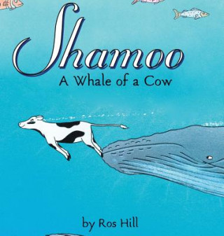 Libro Shamoo, A Whale of a Cow ROS HILL